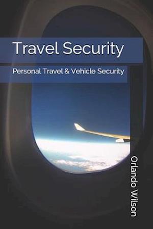 Travel Security: Personal Travel & Vehicle Security