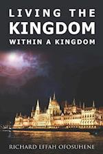 Living the Kingdom Within a Kingdom