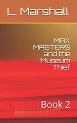 Max Masters and the Museum Thief