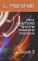 Max Masters and the Weekend Warriors
