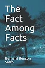 The Fact Among Facts