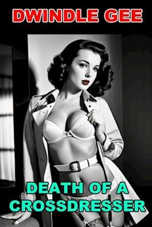 DEATH OF A CROSSDRESSER: A Sam Marlowe Erotic Novel