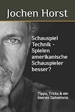 Schauspiel Technik - Spielen amerikanische Schauspieler besser?