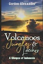 Volcanoes, Jungles and Leeches