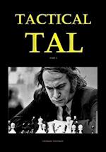 Tactical Tal: Part I 