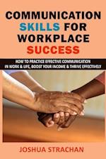 Communication Skills for Workplace Success