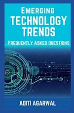 Emerging Technology Trends - Frequently Asked Questions: Blockchain, Cryptocurrencies, Artificial Intelligence, Augmented Reality, Smart Homes, and mo