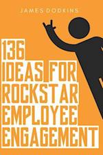 136 Ideas for Rockstar Employee Engagement