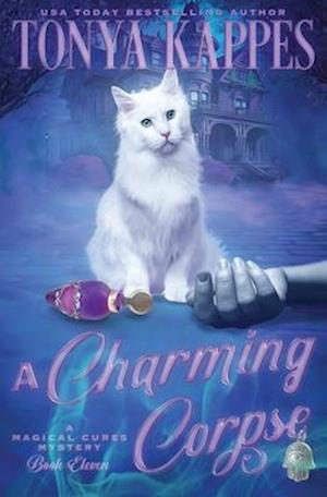 A Charming Corpse: :A Cozy Paranormal Mystery (A Magical Cures Mystery Series book 11)