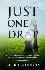 Just One Drop