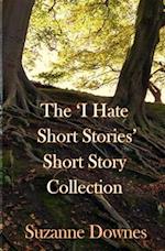 The 'I hate short stories' Short Story Collection 