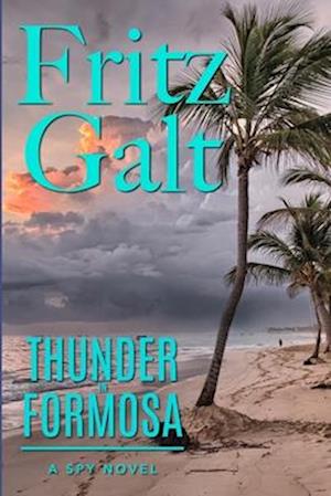 Thunder in Formosa: A Mick Pierce Spy Thriller