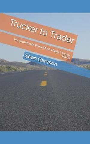 Trucker to Trader: My Journey with Penny Stock Master Timothy Sykes