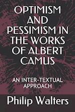 Optimism and Pessimism in the Works of Albert Camus