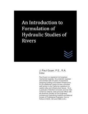 An Introduction to Formulation of Hydraulic Studies of Rivers