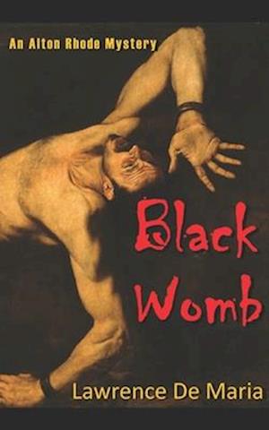 SHADOW OF THE BLACK WOMB: An Alton Rhode Mystery