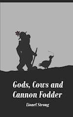 Gods, Cows and Cannon Fodder 