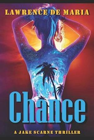 CHANCE: A Jake Scarne Action Thriller