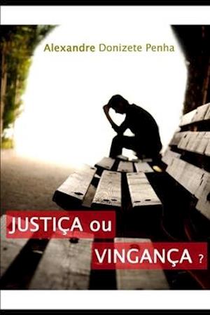 Justiça ou Vingança?