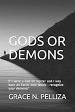 Gods or Demons