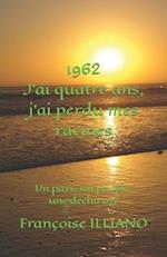 1962 J'ai quatre ans J'ai perdu mes racines...