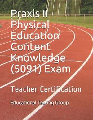 Praxis II Physical Education Content Knowledge (5091) Exam