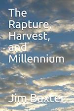 The Rapture, Harvest, and Millennium