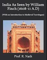 India As Seen by William Finch (1608-11 A.D)