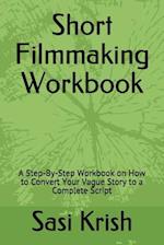 Short Filmmaking Workbook