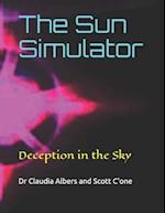 The Sun Simulator: Deception in the Sky 