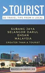 Greater Than a Tourist- Subang Jaya Selangor Malaysia: 50 Travel Tips from a Local 