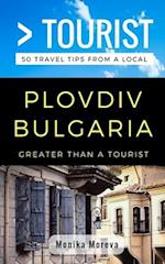 Greater Than a Tourist- Plovdiv Bulgaria: 50 Travel Tips from a Local 