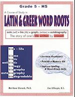 A Course of Study in Latin and Greek Word Roots, Grade 5 - HS