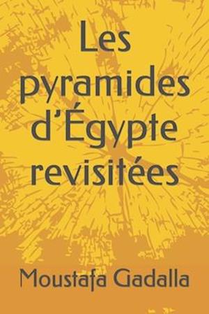 Les Pyramides d'Égypte Revisitées