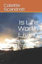 Is Life Worth Living