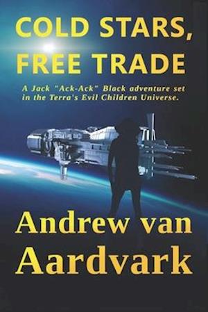 Cold Stars, Free Trade: A Jack "Ack-Ack" Adventure