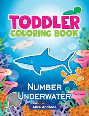 Toddler Coloring Book: Number Underwater, Activity Book for Kids Ages 2-4