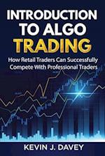 Introduction To Algo Trading: How Retail Traders Can Successfully Compete With Professional Traders 