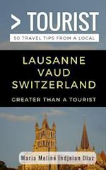 Greater Than a Tourist- Lausanne Vaud Switzerland: 50 Travel Tips from a Local 