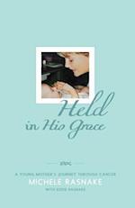 Held in His Grace