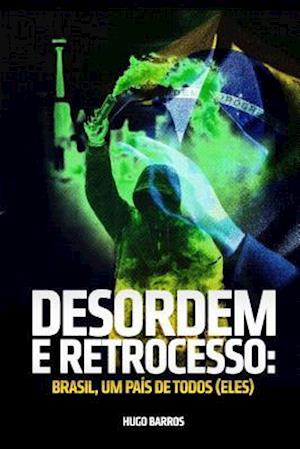 Desordem E Retrocesso