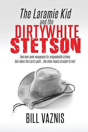 The Laramie Kid and the the Dirty White Stetson