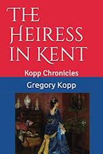 The Heiress in Kent: Kopp Chronicles 