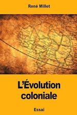 L'Evolution Coloniale