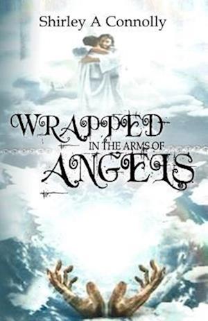 Wrapped in the Arms of Angels