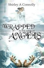 Wrapped in the Arms of Angels