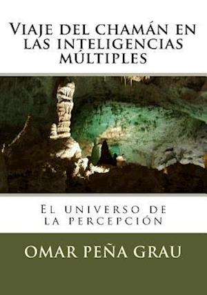 Viaje del Chaman En Las Inteligencias Multiples