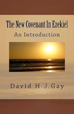 The New Covenant in Ezekiel