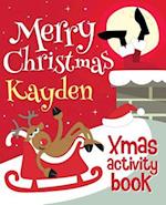 Merry Christmas Kayden - Xmas Activity Book