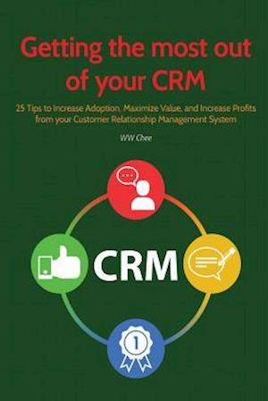 Getting the Most Out of Your Crm